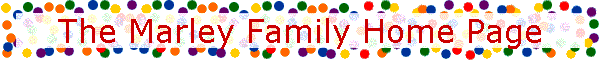 The Marley Family Home Page
